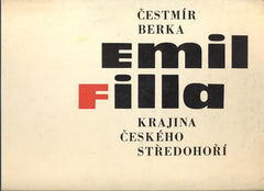 Sudek - BERKA; ČESTMÍR: EMIL FILLA. KRAJINA ČESKÉHO STŘEDOHOŘÍ. - 1964. 92 bar. il. E. FILLA a 5 fotogr. JOSEF SUDEK.