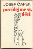 ČAPEK; JOSEF: POVÍDEJME SI; DĚTI. - 1986. Ilustrace JOSEF ČAPEK.