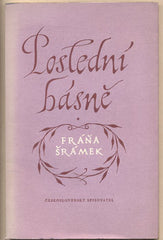ŠRÁMEK; FRÁŇA: POSLEDNÍ BÁSNĚ. - 1953.  Obálka ZDENĚK SKLENÁŘ. Podpis Fr. Buriánek.