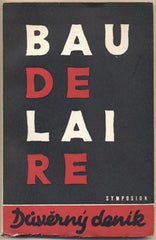 BAUDELAIRE; CHARLES: DŮVĚRNÝ DENÍK. - 1947. Prokletí básníci. Symposion. Obálka IVAN MARTIN.