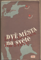 VČELIČKA; GÉZA: DVĚ MĚSTA NA SVĚTĚ. - 1951. Podpis autora. Živé knihy. Obálka JAROSLAV MENTL.