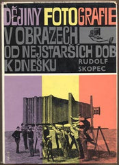 SKOPEC; RUDOLF: DĚJINY FOTOGRAFIE V OBRAZECH OD NEJSTARŠÍCH DOB K DNEŠKU. - 1963. 1. vyd. Obálka MILOSLAV FULÍN.