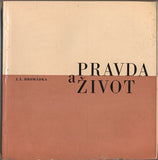 HROMÁDKA; J. L.: PRAVDA A ŽIVOT. - 1969. /Masaryk/