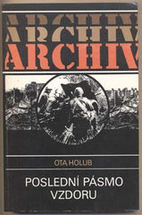 HOLUB; OTA: POSLEDNÍ PÁSMO VZDORU. - 1988. Edice Archiv.