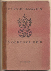 Zrzavý - ŠTORCH MARIEN; OTAKAR: MODRÝ KOLIBŘÍK. - 1923. Ob; front. a nakladatelská zn. JAN ZRZAVÝ; úprava V.H. BRUNNER.