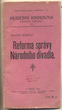 NEJEDLÝ; ZDENĚK: REFORMA SPRÁVY NÁRODNÍHO DIVADLA. - 1911. Hudební knihovna časopisu Smetana. /hudba/
