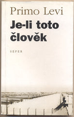 LEVI; PRIMO: JE-LI TOTO ČLOVĚK. - 1995. Edice Prózy.