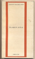 BACHELARD; GASTON: PLAMEN SVÍCE. - 1970. Symposium. /filosofie/