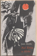 MATÚŠKA; JANKO: NAD TATROU SA BLÝSKÁ. - 1970. ARS Librorum. Ilustrace FERDINAND HLOŽNÍK.