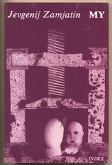 ZAMJATIN; JEVGENIJ: MY. - 1985. Index. Ilustrace ROBERT KRISTOFORI. /exil/