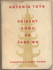 TRÝB; ANTONÍN: PŘÍBĚHY DOMU NA ČANG - WU. - 1930. Nová bibliotéka. Obálka PETR DILLINGER.