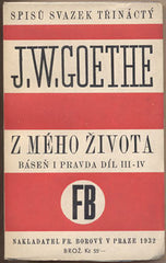 GOETHE; JOHANN WOLFGANG: Z MÉHO ŽIVOTA. - 1932. Pantheon.