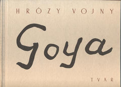 Goya - FRANCISCO DE GOYA: HRÓZY VOJNY (DESASTRES DE LA GUERRA). - 1952.