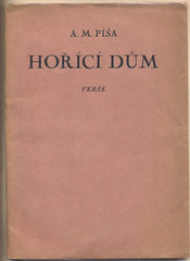 PÍŠA; A. M.: HOŘÍCÍ DŮM. - 1925. 1. vyd. Verše. /poezie/