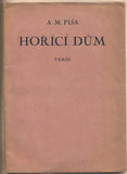PÍŠA; A. M.: HOŘÍCÍ DŮM. - 1925. 1. vyd. Verše. /poezie/