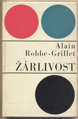 ROBBE - GRILLET; ALAIN: ŽÁRLIVOST. - 1965. 1. VYD. Obálka ZDENEK SEYDL. /60/