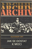 ORT; ALEXANDR: JAK SE DOSTAT K MOCI. - 1990. Edice Archiv. /historie/