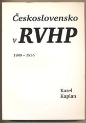KAPLAN; KAREL: ČESKOSLOVENSKO V RVHP 1949 - 1956. - 1995. Edice Studie - materiály - dokumenty. /historie/