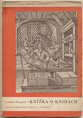 KOPÁČ; LUBOŠ: KNÍŽKA O KNIHÁCH. - 1939. Nové obzory.