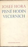 HORA; JOSEF: PÍSNĚ HODIN VEČERNÍCH. - 1950. Proud. Život a dílo básníka Aneliho. Zápisky z nemoci.