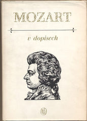 MOZART V DOPISECH. - 1956. Uspořádal František Bartoš.