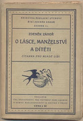 ZÁHOŘ; ZDENĚK: O LÁSCE; MANŽELSTVÍ A DÍTĚTI. - 1927. Čítanka pro mladé lidi. Knihovna pohlavní výchovy.
