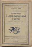ZÁHOŘ; ZDENĚK: O LÁSCE; MANŽELSTVÍ A DÍTĚTI. - 1927. Čítanka pro mladé lidi. Knihovna pohlavní výchovy.