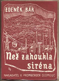 BÁR; ZDENĚK: NEŽ ZAHOUKALA SIRÉNA. - 1941. Obálka A. BERAN. Knihovna Zralé klasy. Slezsko