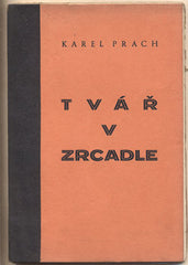 PRACH; KAREL: TVÁŘ V ZRCADLE. - 1932. 1. vyd. /poesie/satirické básně a epigramy/