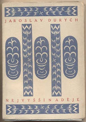 DURYCH; JAROSLAV: NEJVYŠŠÍ NADĚJE.  - 1921. Aventinum. Úprava JAROSLAV BENDA. 1. vyd.