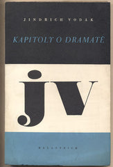 VODÁK; JINDŘICH: KAPITOLY O DRAMATĚ. - 1941. Úprava FRANTIŠEK MUZIKA.