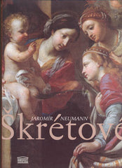 Škréta - NEUMANN; JAROMÍR: ŠKRÉTOVÉ. - 2000. Karel Škréta a jeho syn.