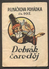 NEJEDLÝ, V.: DOBRÁK ČARODĚJ. - Reklamní pohádka. Pilnáčkova pohádka.