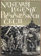 NEJSTARŠÍ LEGENDY PŘEMYSLOVSKÝCH ČECH. - 1969. Uspořádal Oldřich Králík.