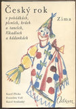 PLICKA; KAREL; VOLF; FRANTIŠEK:  ČESKÝ ROK. 1 - 4. - 1978 - 1981. V pohádkách; písních; hrách  Ilustrace KAREL SVOLINSKÝ. /lidové úmění/národopis/poesie/