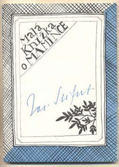 SEIFERT; JAROSLAV: MALÁ KNÍŽKA O MAMINCE. - 1987. Kresby JINDŘICH KOVAŘÍK.