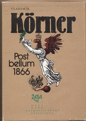 KÖRNER; VLADIMÍR: POST BELLUM 1866. - 1986. Kresba ZDENĚK MÉZL. /T/