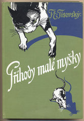 TISOVSKÝ; T. E.: PŘÍHODY MALÉ MYŠKY. - 1933. Ilustrace MILOŠ SLOVÁK.
