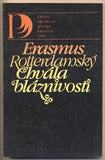ROTTERDAMSKÝ; ERASMUS: CHVÁLA BLÁZNIVOSTI. - 1986. List Martinu Dorpiovi.