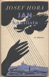 HORA; JOSEF: JAN HOUSLISTA. - 1940. České básně. Obálka EDUARD MILÉN.
