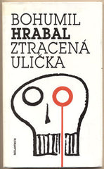 HRABAL; BOHUMIL: ZTRACENÁ ULIČKA. - 1991. Obálka MILAN ALBICH. /t/