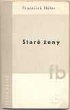 HALAS; FRANTIŠEK: STARÉ ŽENY. - 1939. České básně. Podpis autora. /t/poesie/