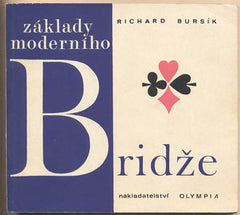 BURSÍK; RICHARDY.: ZÁKLADY MODERNÍHO BRIDŽE. - 1971. /karetní hry/bridž/