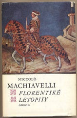 MACHIAVELLI; NICCOLÓ: FLORENTSKÉ LETOPISY. - 1975. Živá díla minulosti.