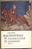 MACHIAVELLI; NICCOLÓ: FLORENTSKÉ LETOPISY. - 1975. Živá díla minulosti.