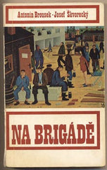 BROUSEK; ANTONÍN - ŠKVORECKÝ; JOSEF: NA BARIKÁDĚ. - 1979. Sixty-Eight Publishers. /exil/