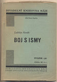 NOVÁK; LADISLAV: BOJ S ISMY. - (1936). Divadelní knihovna Máje. Podpis autora. /divadlo/