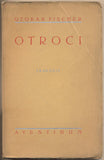 FISCHER; OTOKAR: OTROCI. - 1925. Podpis autora. Aventinum. Vytiskli Kryl a Scotti v Novém Jičíně.  /divadlo/