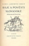ERBEN; KAREL JAROMÍR: BÁJE A POVĚSTI SLOVANSKÉ. - 1928. Ilustrace VLASTIMIL RADA. Živé knihy. Podpis V. Rady.