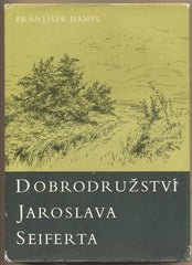 HAMPL; FRANTIŠEK: DOBRODRUŽSTVÍ JAROSLAVA SEIFERTA. - 1969. Ilustrace PAVEL LISÝ; podpis.